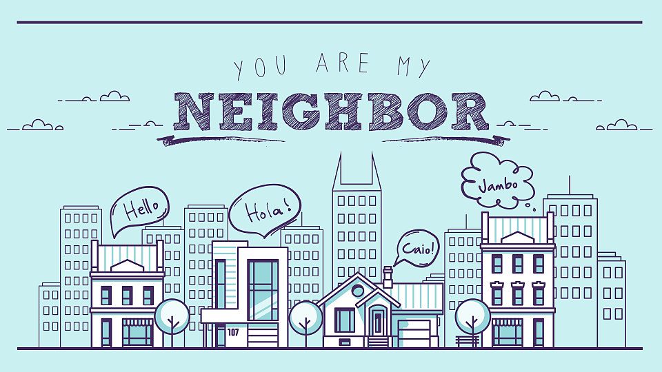 You Are My Neighbor