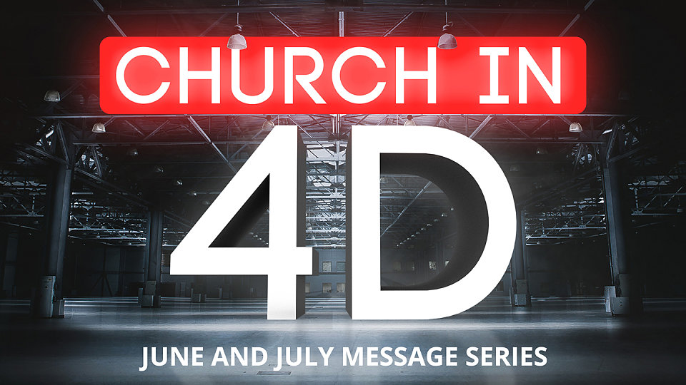 Church In 4D - Summer 2018