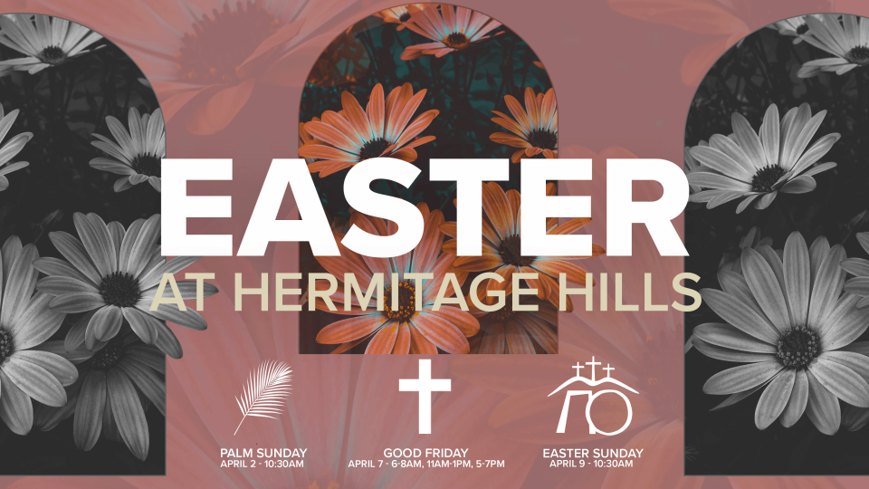 Join us for Easter at Hermitage Hills!