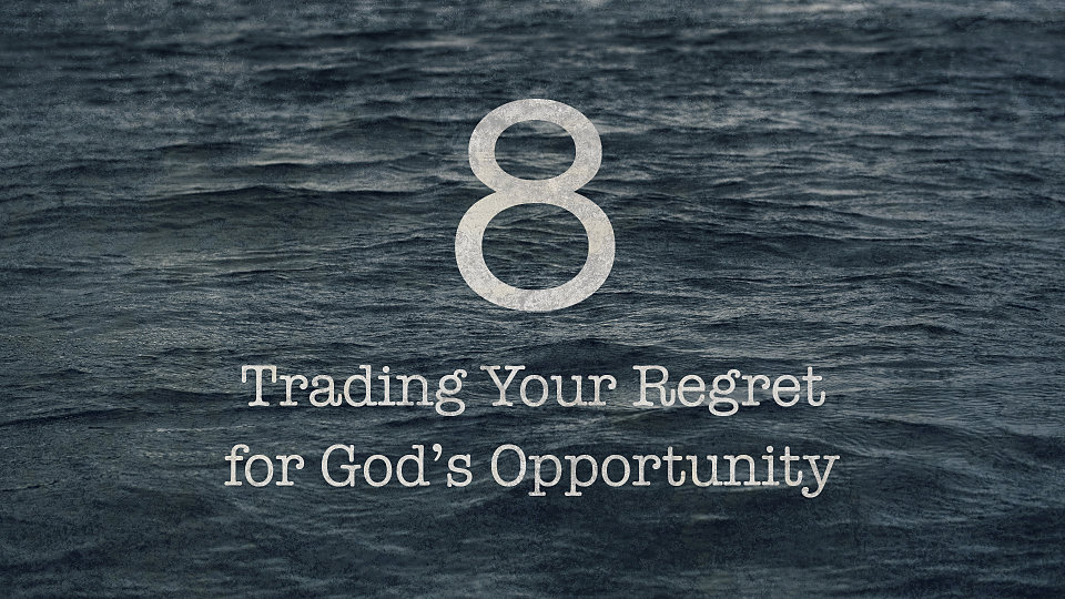 Trading Your Regret for God's Opportunity
