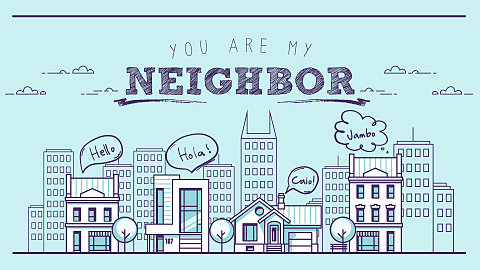 You Are My Neighbor