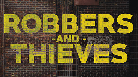 Robbers and Thieves