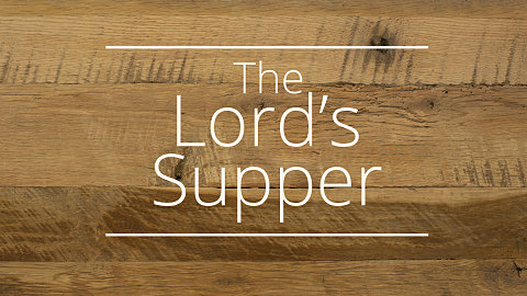 Lord's Supper Sunday
