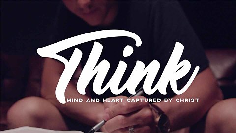 Think: Mind and Heart Captured by Christ